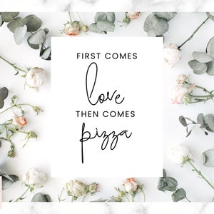 First Comes Love Then Comes Pizza | Printable Wedding Sign | All You Need is Love & Pizza | Minimalist Table Sign | Rehearsal Dinner Pizza