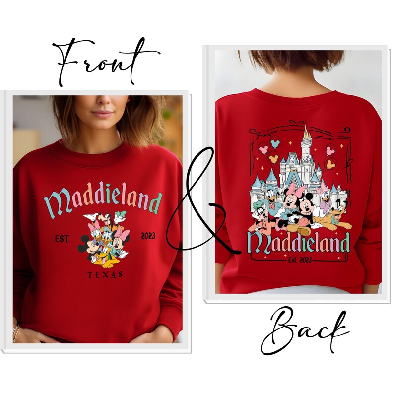 May include: Red sweatshirt with a graphic of Mickey Mouse and friends in front of Cinderella's Castle. The text "Maddieland Est 2023 Texas" is printed on the front of the sweatshirt. The back of the sweatshirt has a similar graphic with the text "Maddieland Est 2023".
