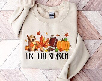 Tis The Season Sweatshirt, Fall Pumpkin Shirt, Fall Sweatshirt, Pumpkin Shirt, Thanksgiving Shirt, Pumpkin Spice Shirt, Football Shirt