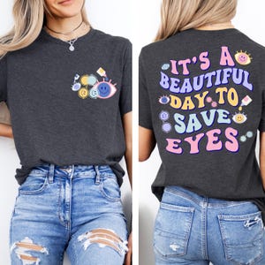 It&#39;s A Beautiful Day To Save Eyes Shirt, Eye Doctor Shirt, Optician T-Shirt, New Eye Doctor Gift, Ophthalmic Assistant Shirt, Student Gift