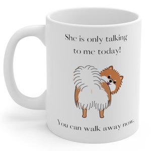 Funny Dog Mugs | Pomeranian Dog Lover Gift | Funny Dog Coffee Mug | Dog Themed Gift