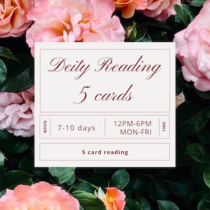 May include: A rectangular white sign with dark red text reading Deity Reading 5 cards, 7-10 days, 12PM-6PM MON-FRI, and 5 card reading, centered over a background of blooming pink and peach roses with dark green leaves.