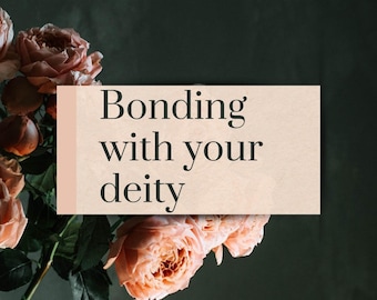 May include: A floral arrangement of peach-colored roses with green leaves and stems. A rectangular sign with the text "Bonding with your deity" is centered in the image, set against a dark green background.