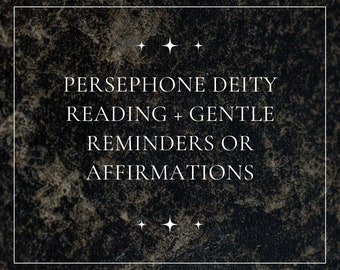 Persephone Deity Reading + Gentle Reminders or Affirmations