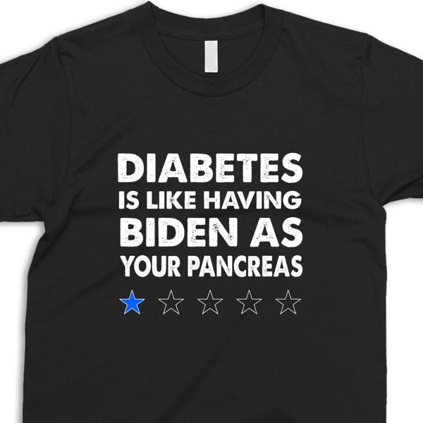 Diabetes Awareness Shirt Funny Pancreas Shirt Funny Biden Shirt T1D Support Gift Diabetic Warrior Shirt T1D One Star Rating Diabetes Support