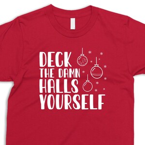 Deck The Damn Halls Shirt, Holiday Graphic Tee, Unisex Gift, Christmas Party T-shirt, Funny Xmas Gift Idea