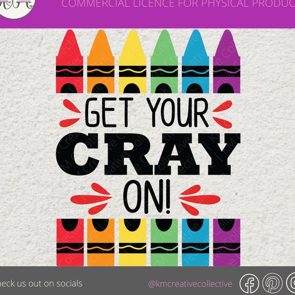 Get Your Cray-on SVG | Teacher SVG | School Svg | Crayon svg | Back to School Svg | inspiration svg | svg files for cricut | colour