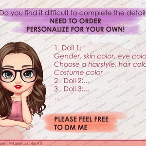 May include: A digital illustration of a cartoon character with long brown hair and black glasses, wearing a pink shirt. The text reads: Do you find it difficult to complete the details? NEED TO ORDER PERSONALIZE FOR YOUR OWN! 1. Doll 1: Gender, skin color, eye color Choose a hairstyle, hair color Costume color 2. Doll 2: 3. Doll 3: PLEASE FEEL FREE TO DM ME.