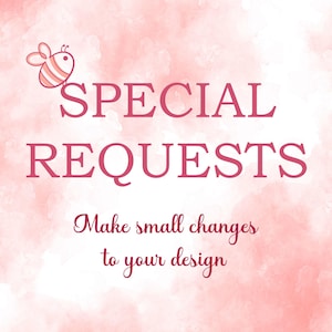 Puede incluir: Un fondo de acuarela rosa con una ilustración de abeja blanca. El texto "SPECIAL REQUESTS" está en rosa, con el texto "Make small changes to your design" en una fuente cursiva debajo.