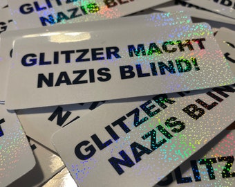 Glitzer macht Nazis blind  Sticker - no AfD Aufkleber  - Glitter Effekt