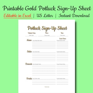 May include: Printable potluck sign-up sheet in gold text on a white background. The sheet includes sections for date, place, time, main dish, sides, desserts, and drinks. Each section has space for guest names and what they will bring.