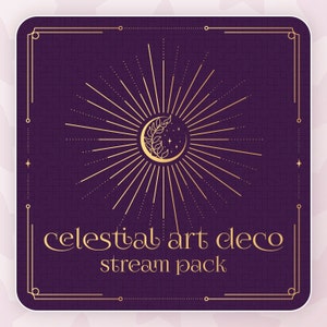 May include: A gold crescent moon with a stylized leaf design and stars inside, surrounded by a burst of golden rays. The text "celestial art deco stream pack" is below the moon.