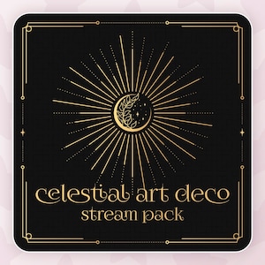 May include: A black and gold graphic design with a crescent moon and stars. The text "celestial art deco stream pack" is in gold lettering.