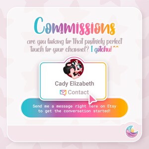 May include: A pink and white graphic with a cartoon character holding a camera. The text reads "Commissions are you looking for that positively perfect touch for your channel? I gotchu!^^"  Cady Elizabeth Contact Send me a message right here on Etsy to get the conversation started!"