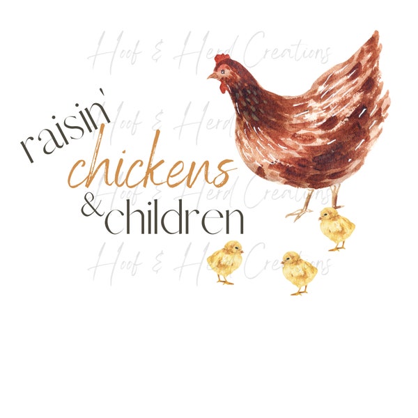 Raisin' Chickens & Children, PNG, Sublimation Design, Farm Shirt, Chicken Shirt, Chicken Sublimation