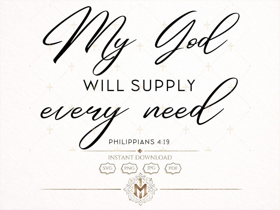 Philippians 4:19 SVG, My God Will Supply Every Need, Bible Verse Art ...