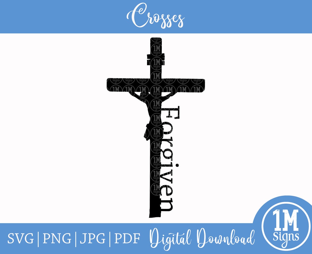 Forgiven Cross SVG Png JPG Pdf Jesus Cross, Christ SVG Digital Download ...