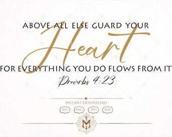 Proverbs 4:23 SVG | Guard Your Heart Bible Verse | Christian Wall Art Printable | PNG PDF Cricut Silhouette Cut File
