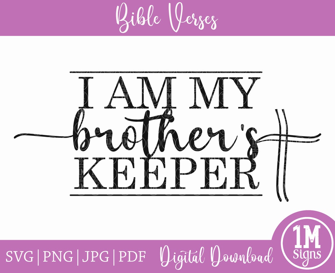 I Am My Brother's Keeper SVG & PNG, Silhouette, Cricut, Religious Svg