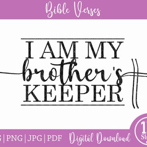 I Am My Brother's Keeper SVG & PNG, Silhouette, Cricut, Religious Svg ...