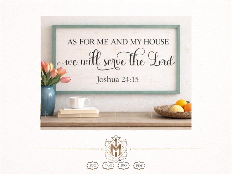 Joshua 24:15 SVG | as for Me and My House We Will Serve the Lord ...