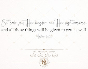 Matthew 6:33 SVG, Seek First The Kingdom Of God Bible Verse, Christian Scripture Design PNG JPG PdF