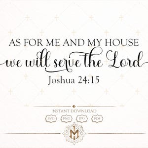 Joshua 24:15 SVG | As For Me And My House We Will Serve The Lord | Christian Wall Art Cut File | Farmhouse Bible Verse SVG