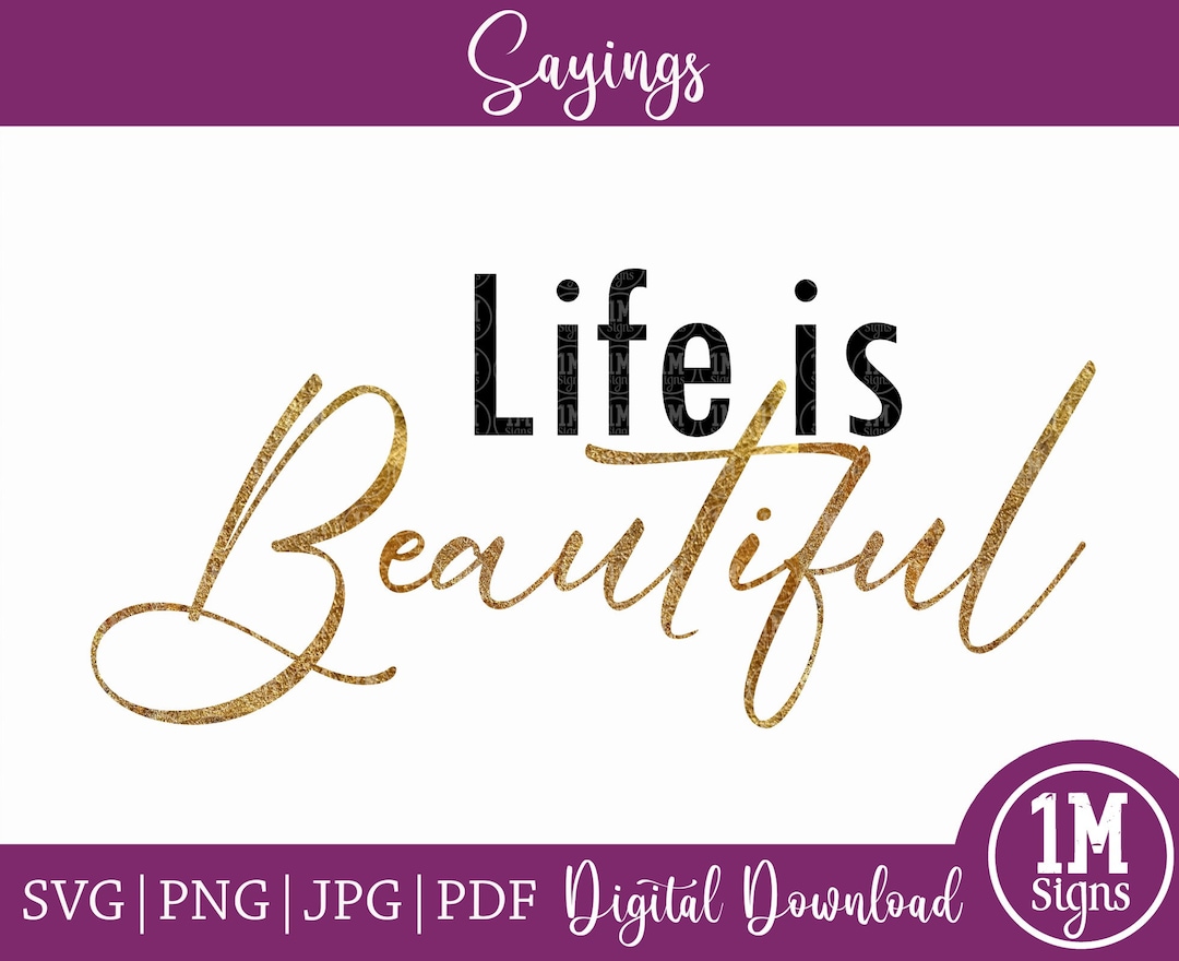 Life is Beautiful SVG Beautiful Life SVG Png Jpg Pdf Digital Download
