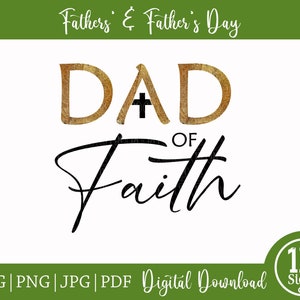 May include: Digital download of a graphic design with gold foil lettering that says "DAD of Faith" with a cross in the "A".