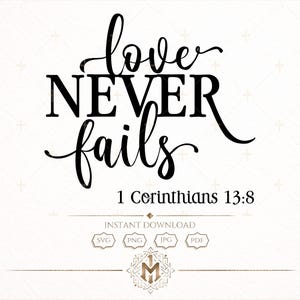 Liefde faalt nooit SVG, 1 Korinthiërs 13 Bijbelvers SVG PNG Jpg Pdf, christelijke bruiloft schrift Svg, geloof Cricut Cut-bestand
