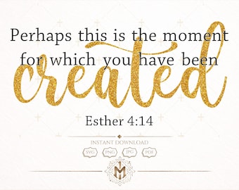 Esther 4:14 SVG, Such A Time As This SVG, Perhaps This Is The Moment SvG, Bible Verse SvG, Christian Wall Art SVG