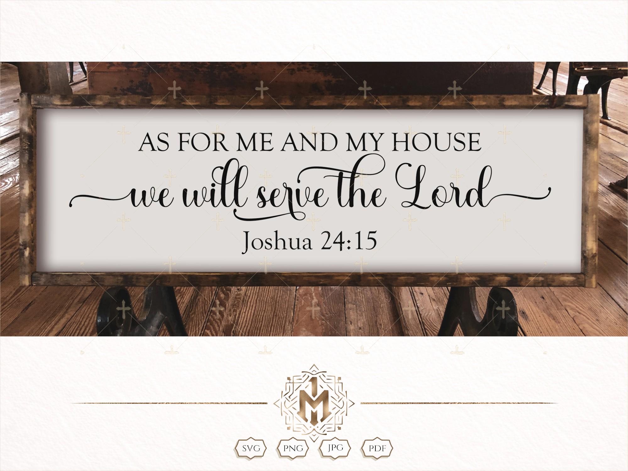Joshua 24:15 SVG | as for Me and My House We Will Serve the Lord ...