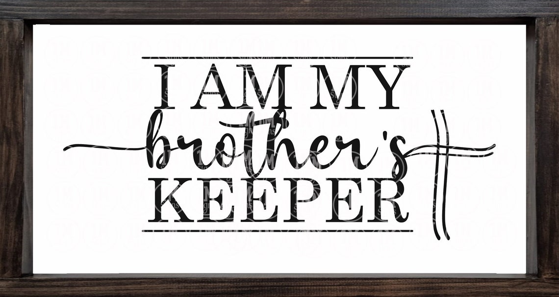 I Am My Brother's Keeper SVG & PNG Silhouette Cricut - Etsy