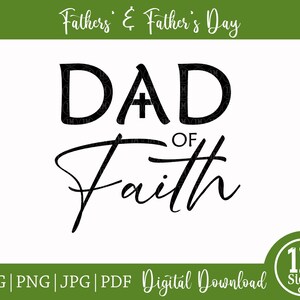 May include: Black and white digital download graphic design with the text "DAD of Faith" with a cross symbol in the middle of the "A".
