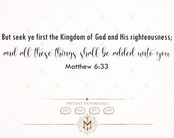 Seek First The Kingdom SVG, Matthew 6:33 Bible Verse, Christian Scripture Design PNG JPG PdF