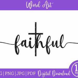 Faithful SVG PNG JPG Pdf Digital Download Silhouette Cricut, Cross Svg, Chiristian Svg