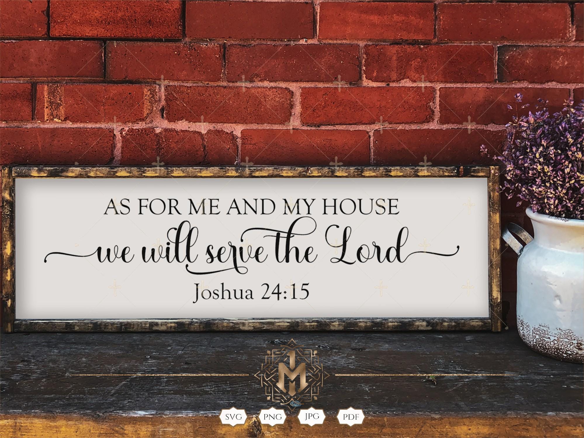 Joshua 24:15 SVG | as for Me and My House We Will Serve the Lord ...