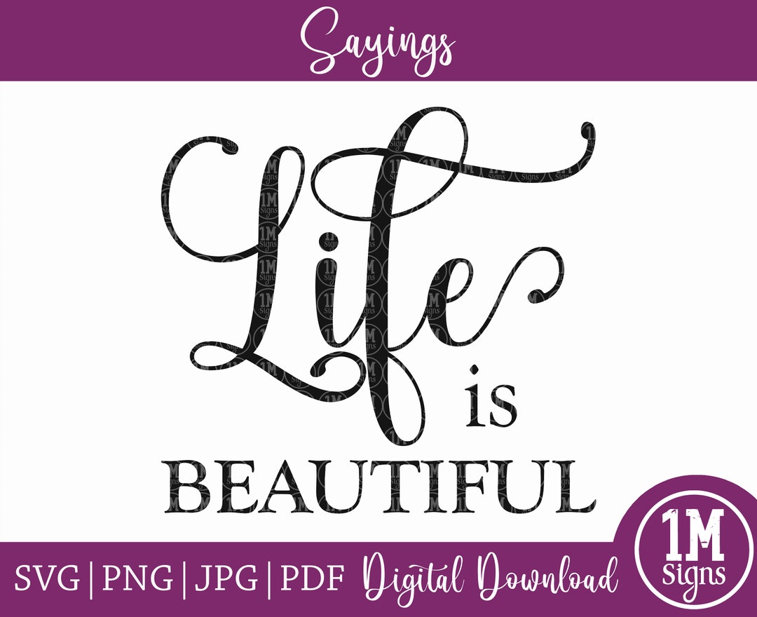 Life is Beautiful SVG Beautiful Life SVG Png Jpg Pdf Digital Etsy