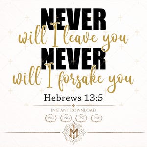 Never Leave You SVG, Hebrews 13:5 SVG PNG Jpg, Christian Bible Verse Svg, Religious Scripture Svg, Faith Cricut Cut File