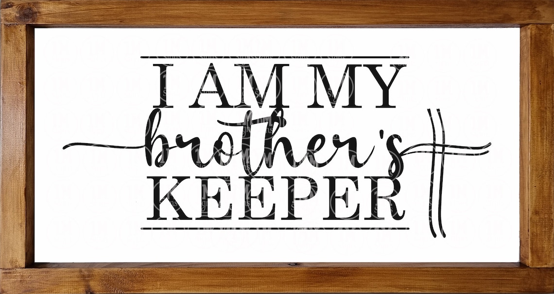 I Am My Brother's Keeper SVG & PNG Silhouette Cricut