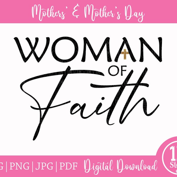 Woman of Faith SVG Mom PNG Mother's Day, Mom Svg, Mom Gift