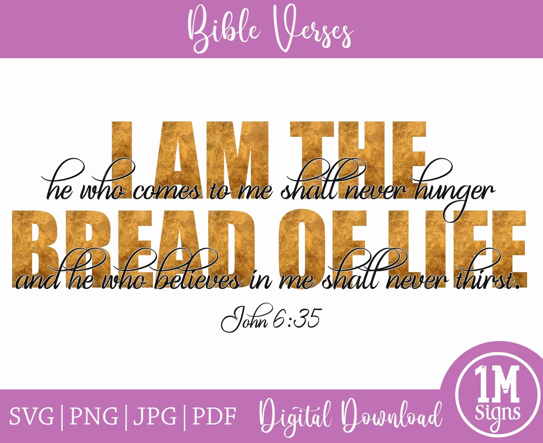 I Am the Bread of Life SVG PNG John 635 Digital Download Silhouette