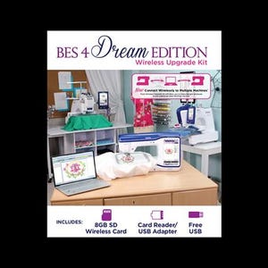 May include: A promotional image for the BES 4 Dream Edition Wireless Upgrade Kit. The image features a sewing machine, a laptop displaying embroidery designs, and the text "Connect Wirelessly to Multiple Machines." Included are an 8GB SD Wireless Card, a Card Reader/USB Adapter, and a Free USB.