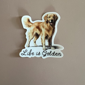 Golden Retriever Life is Golden Vinyl Sticker Decal Dog Decal Waterproof