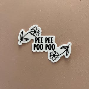 Pee Pee Poo Poo Waterproof & Sun-proof Sticker Decal