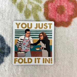 Schitts Creek You Just Fold It In Light-Weight Magnet/David Rose Moira Rose
