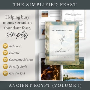 The Simplified Feast: Ancient Egypt (Volume 1) | Charlotte Mason Inspired + Eclectic Homeschool Curriculum
