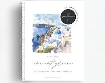 May include: A white and blue watercolor illustration of a Greek village with white buildings and blue domes. The text "The Simplified Feast Volume 3" and "24 Lessons Ancient Greece" is printed on the page. The text "Relaxed | Eclectic | Family-Style | Grades K-8" is printed at the bottom of the page.