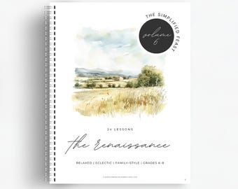 The Simplified Feast: The Renaissance (Volume 6) | Charlotte Mason, Family-Style, Eclectic Curriculum
