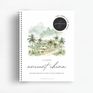 The Simplified Feast: Ancient China (Volume 2) | Charlotte Mason, Family-Style, Eclectic Curriculum